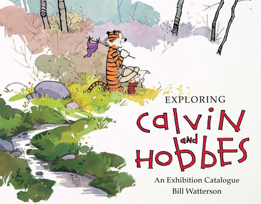 EXPLORING CALVIN AND HOBBES, BILL WATTERSON