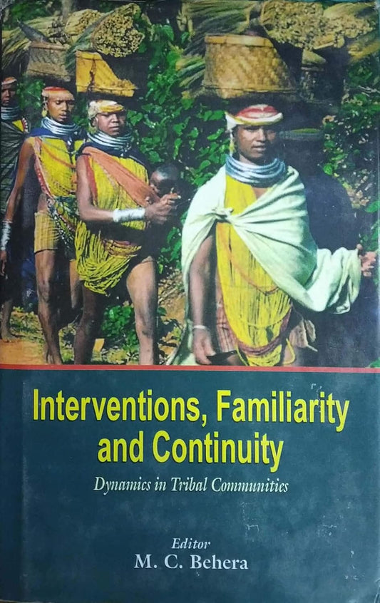 Interventions Familiarity and Continuity: Dynamics in Tribal Communities -Hardcover