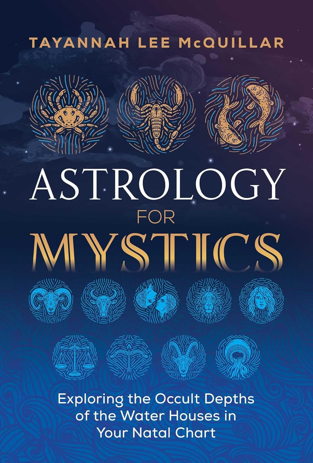 ASTROLOGY FOR MYSTICS, TAYANNAH LEE MCQUILLAR