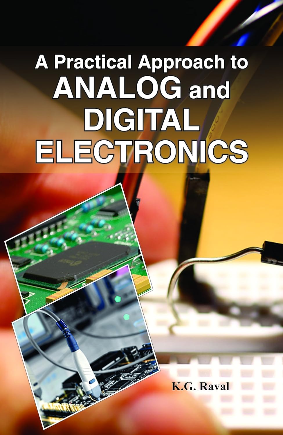 A Practical Approach to Analog and Digital Electronics