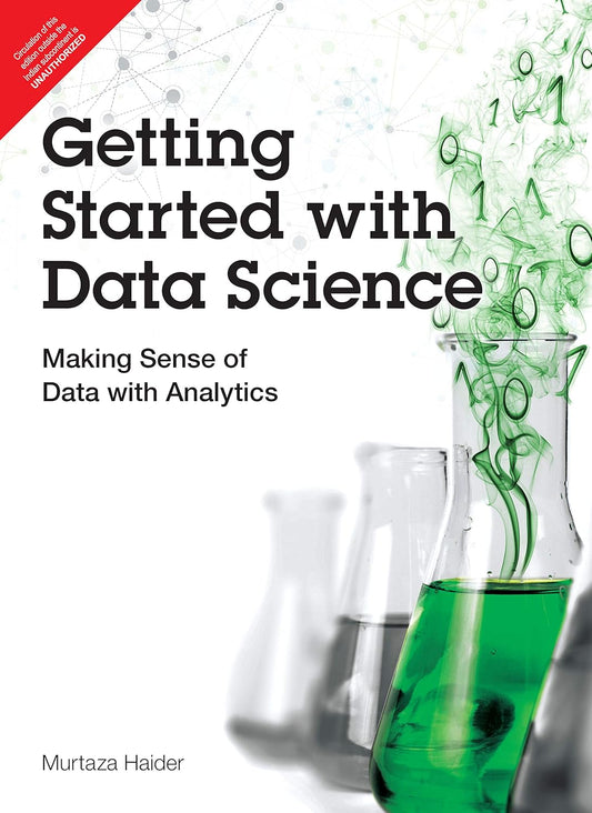 GETTING STARTED WITH DATA SCIENCE: MAKING SENSE OF DATA WITH ANALYTICS