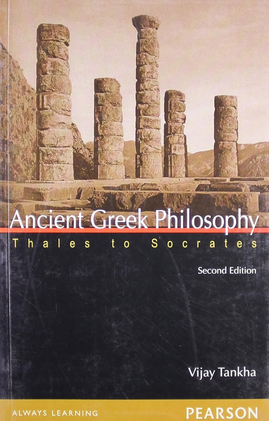 ANCIENT GREEK PHILOSOPHY: THALES TO SOCRATES, 2/E