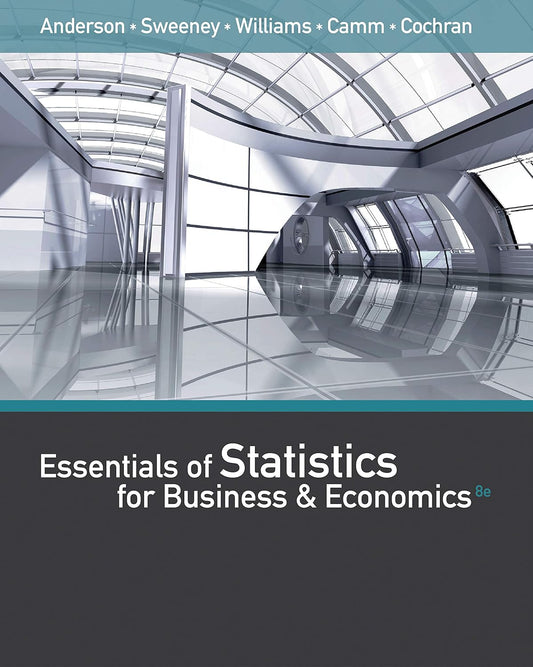 ESSENTIALS OF STATISTICS FOR BUSINESS & ECONOMICS
