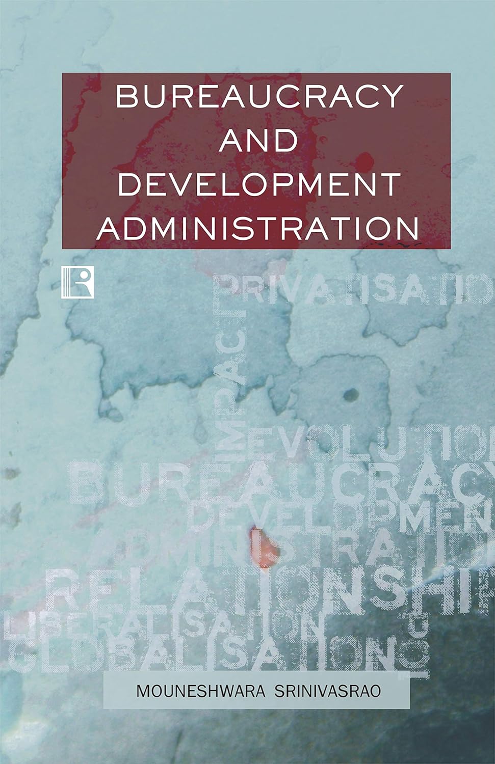 Bureaucracy and Development Administration -Hardcover