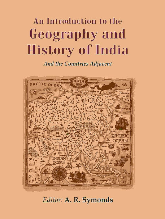 An Introduction to the Geography and History of India: And the Countries Adjacent  - Paperback