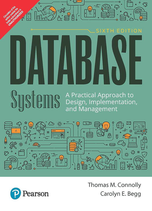 DATABASE SYSTEMS: A PRACTICAL APPROACH TO DESIGN, IMPLEMENTATION, AND MANAGEMENT, 6TH EDITION