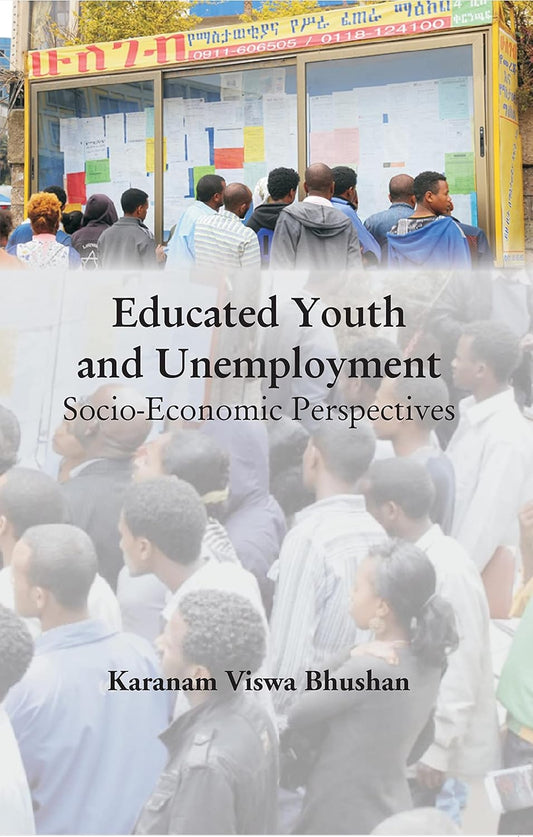 Educated Youth and Unemployment Socio-Economic Perspectives   - Paperback