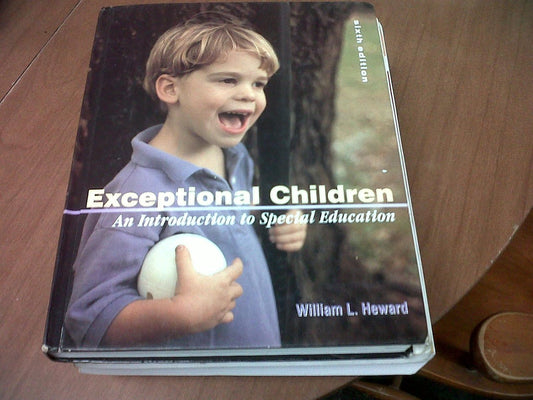 EXCEPTIONAL CHILDREN: AN INTRODUCTION TO SPECIAL EDUCATION, 6/E