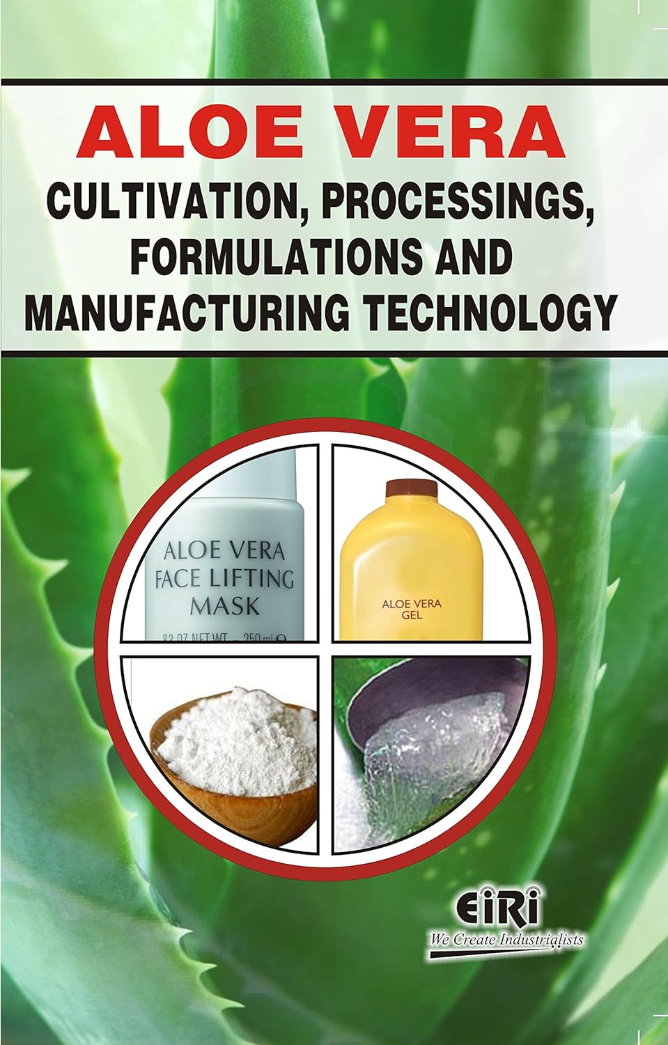 Aloe vera cultivation, processings, formulations and and manufacturing technology