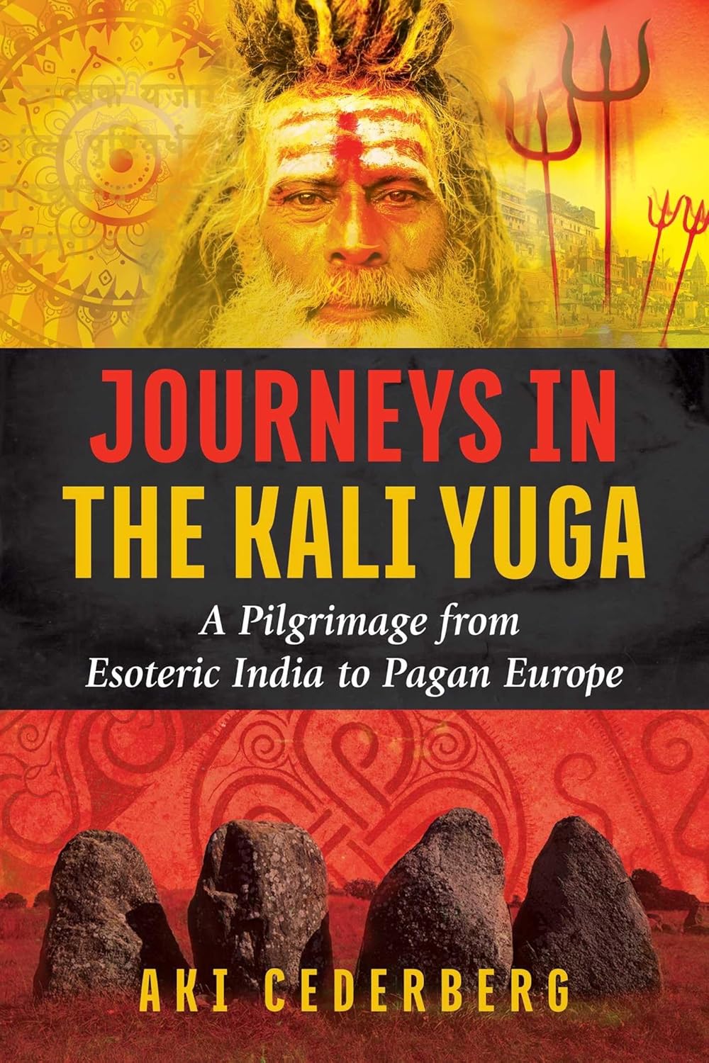 JOURNEYS IN THE KALI YUGA, AKI CEDERBERG