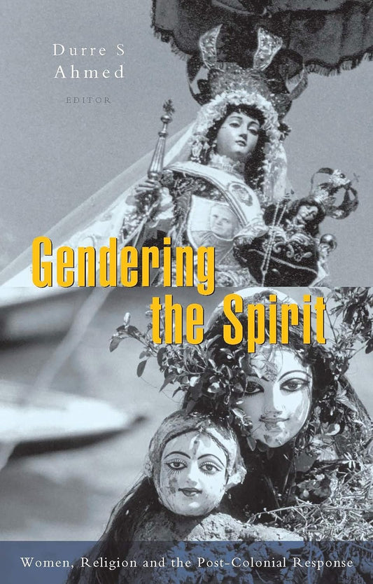 GENDERING THE SPIRIT: WOMEN, RELIGION AND THE POST-COLONIAL RESPONSE