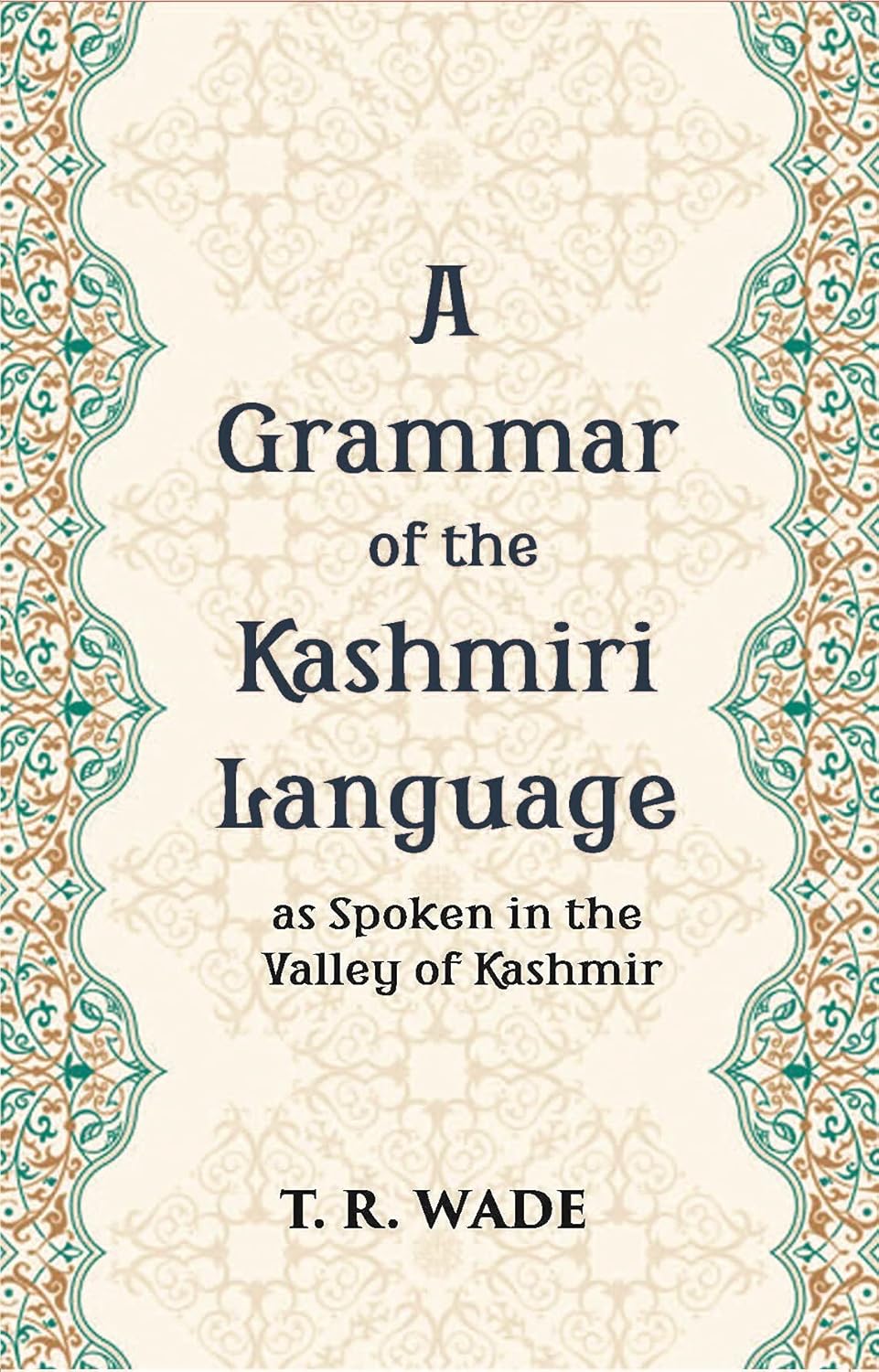 A Grammar Of The Kashmiri Language: As Spoken In The Valley Of Kashmir - PAPERBACK