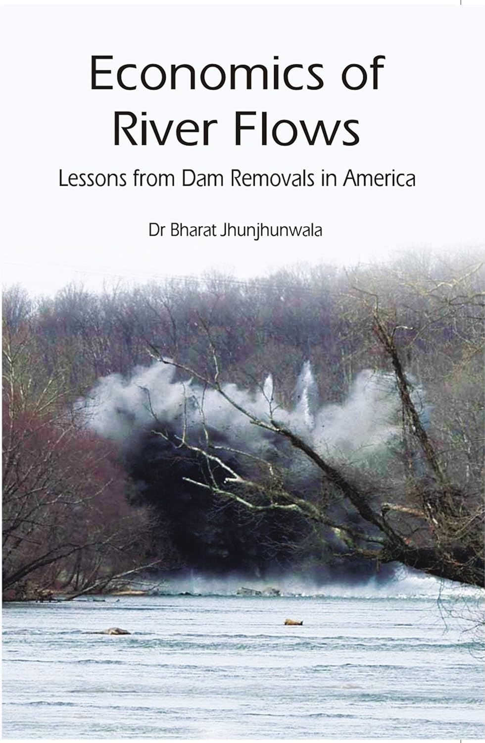 Economics of River Flows Lessons From Dam Removals in America - Hardcover