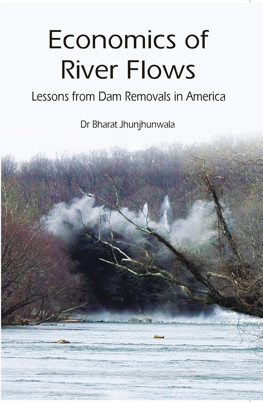 Economics of River Flows Lessons From Dam Removals in America - Hardcover