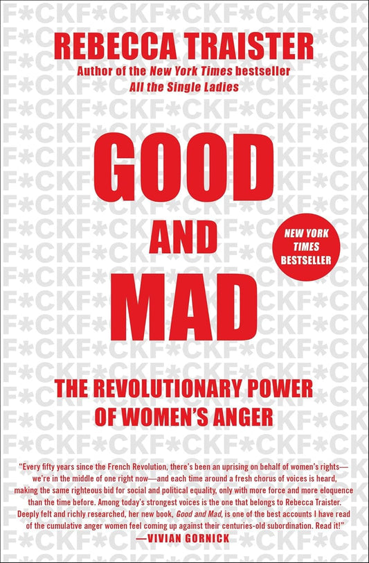 GOOD AND MAD, REBECCA TRAISTER