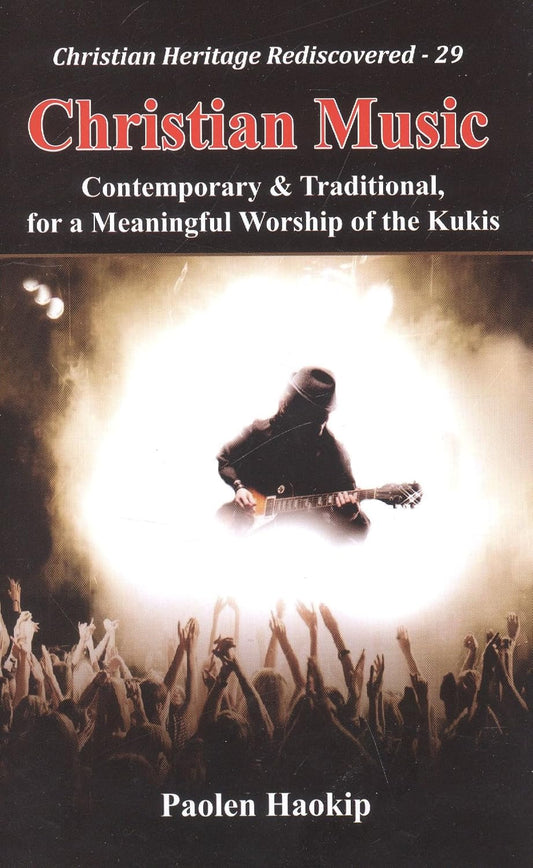 Christian Music : Contemporary and Traditional, for a Meaningful Worship of the Kukis