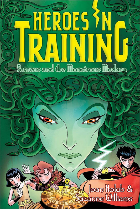 HEROES IN TRAINING: PERSEUS AND THE MONSTROUS MEDUSA (Vol 12), JOAN HOLUB