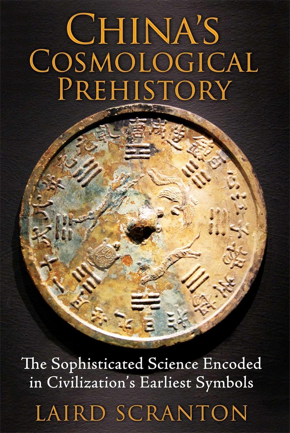 CHINA’S COSMOLOGICAL PREHISTORY, LAIRD SCRANTON