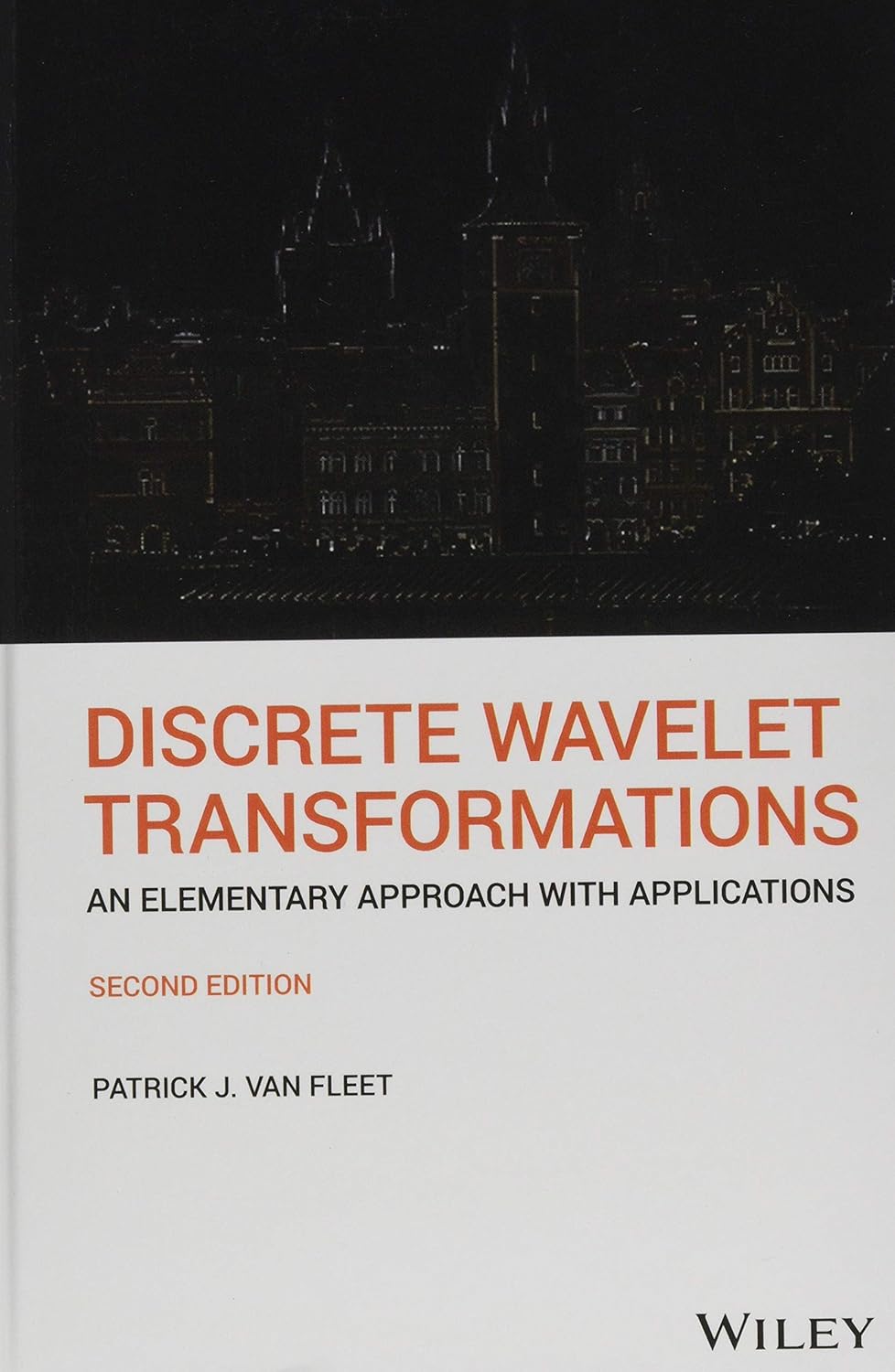 DISCRETE WAVELET TRANSFORMATIONS: AN ELEMENTARY APPROACH WITH APPLICATIONS, 2ND EDITION