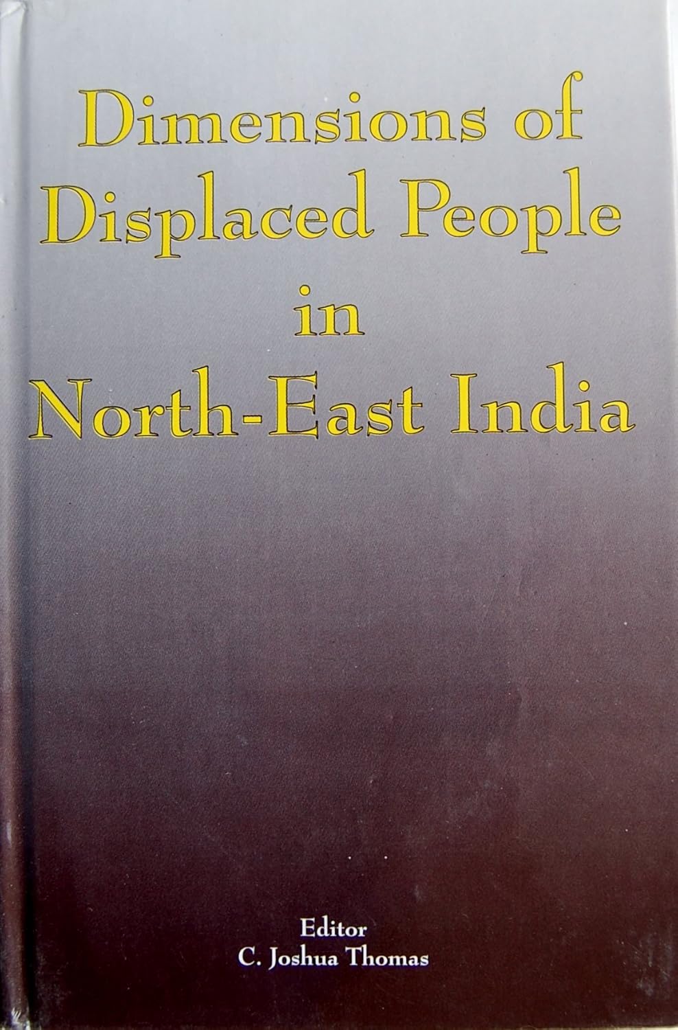 Dimensions of Displaced People in North East India