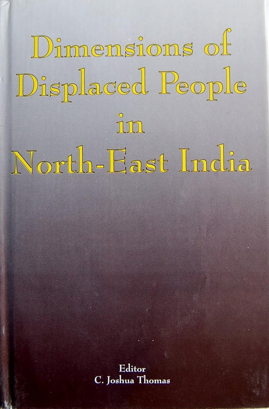 Dimensions of Displaced People in North East India
