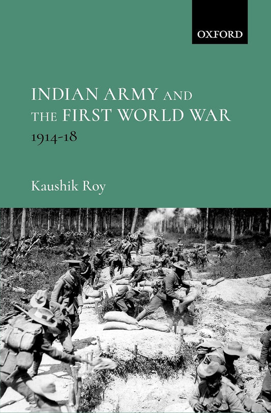 INDIAN ARMY AND THE FIRST WORLD WAR 1914-18