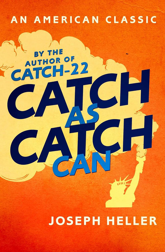 CATCH AS CATCH CAN, JOSEPH HELLER