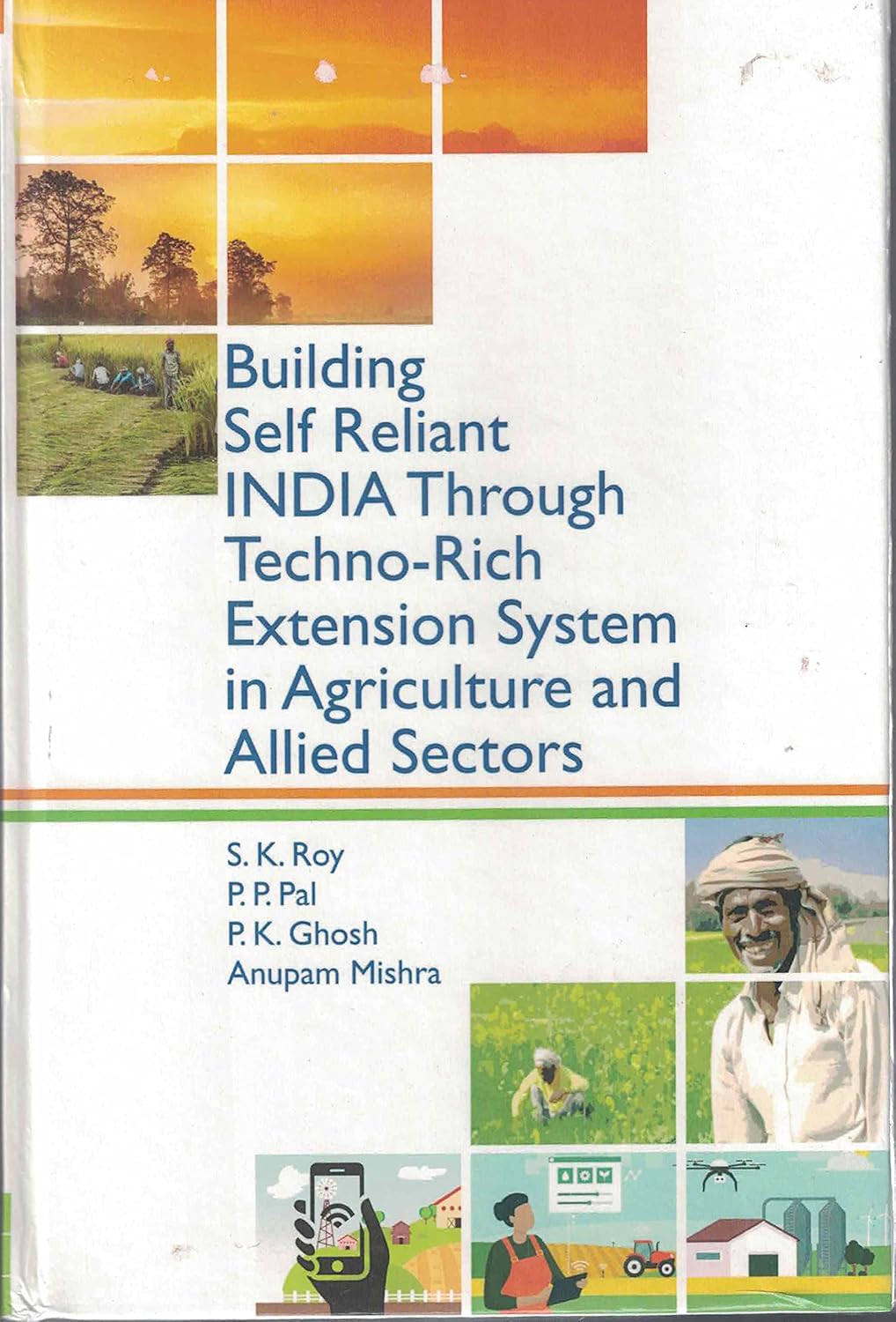 Building Self Reliant India Through Techno Rich Extension System in Agriculture and Allied Sectors