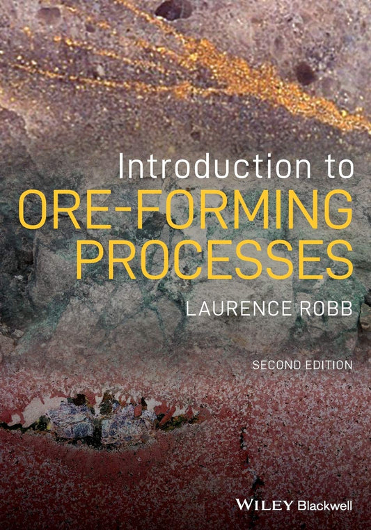 INTRODUCTION TO ORE-FORMING PROCESSES, 2ND EDITION