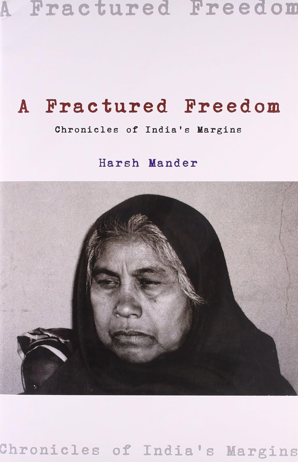 A Fractured Freedom - Chronicles of India's Margins