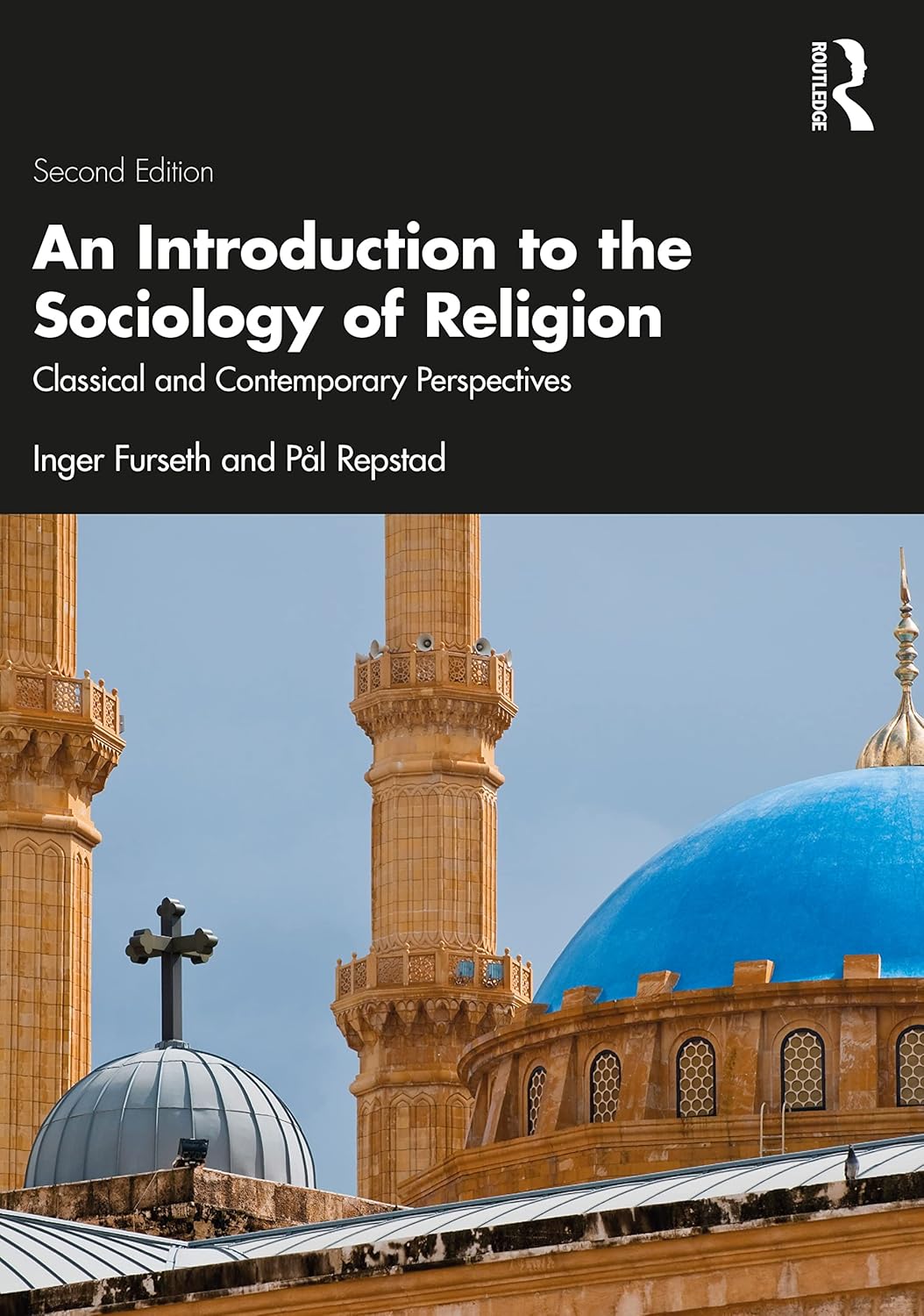 AN INTRODUCTION TO THE SOCIOLOGY OF RELIGION: CLASSICAL AND CONTEMPORARY PERSPECTIVES (SECOND EDITION)
