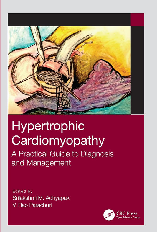 HYPERTROPHIC CARDIOMYOPATHY A PRACTICAL GUIDE TO DIAGNOSIS AND MANAGEMENT (Paperback 2020)
