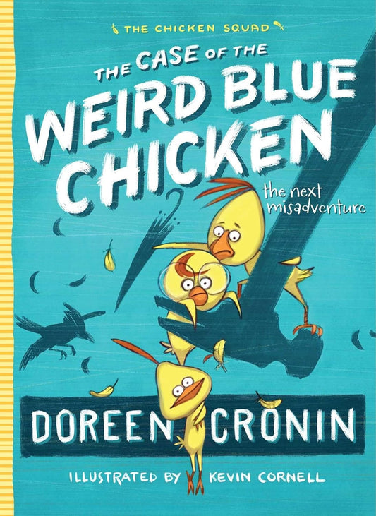 CASE OF THE WEIRD BLUE CHICKEN, DOREEN CRONIN