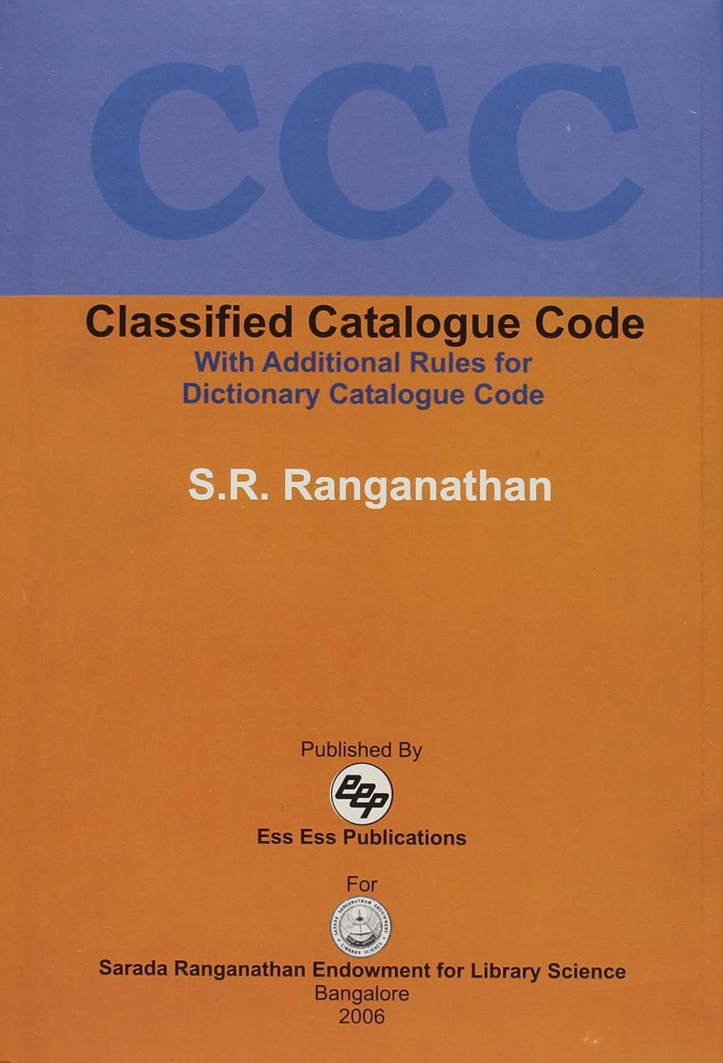 Classified Catalogue Code: With Additional Rules for Dictionary Catalogue