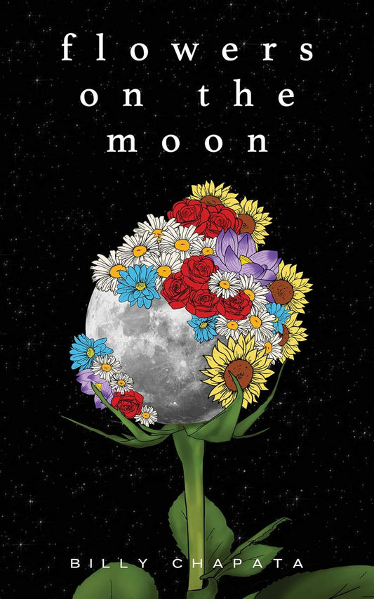 FLOWERS ON THE MOON, BILLY CHAPATA