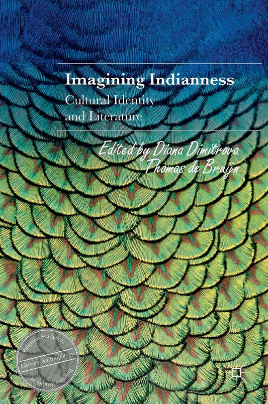 IMAGINING INDIANNESS: CULTURAL IDENTITY AND LITERATURE