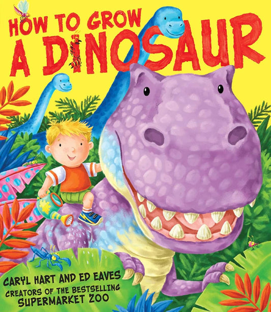 HOW TO GROW A DINOSAUR, HART, CARYL