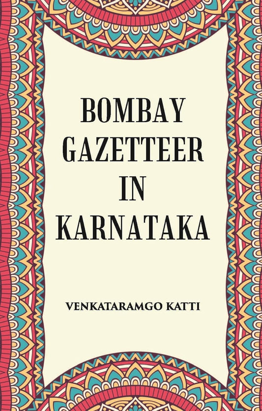 Bombay Gazetteer In Karnataka - PAPERBACK