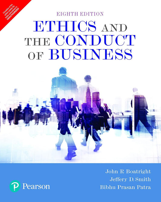 ETHICS AND THE CONDUCT OF BUSINESS, 8TH EDITION