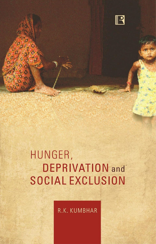 Hunger Deprivation and Social Exclusion -Hardcover