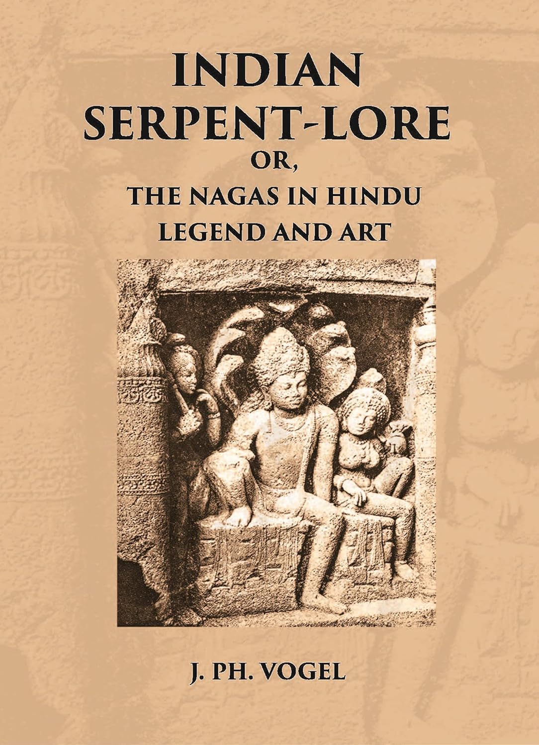 INDIAN SERPENT-LORE: OR, THE NAGAS IN HINDU LEGEND AND ART