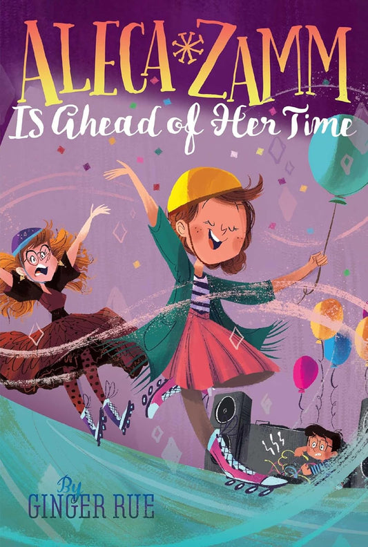 ALECA ZAMM IS AHEAD OF HER TIME, GINGER RUE