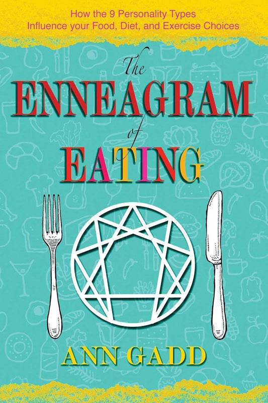 ENNEAGRAM OF EATING, ANN GADD