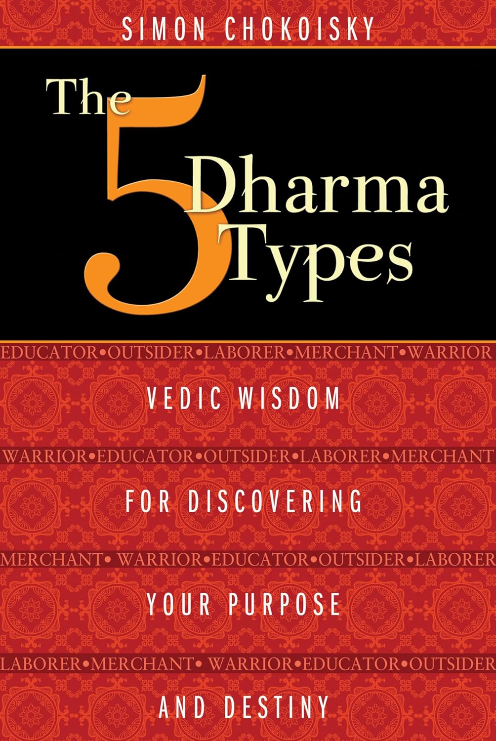 FIVE DHARMA TYPES, SIMON CHOKOISKY