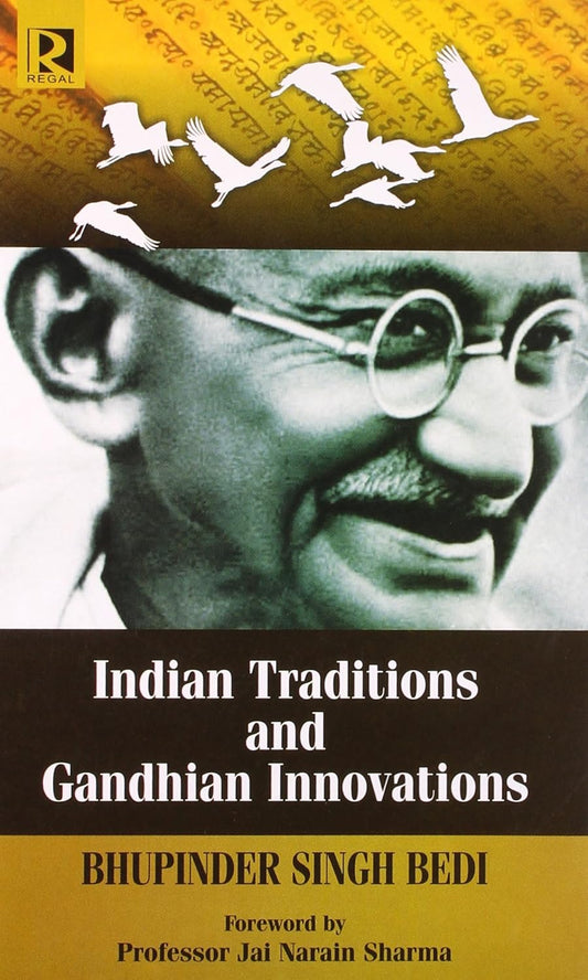 Indian Traditions and Gandhian Innovations