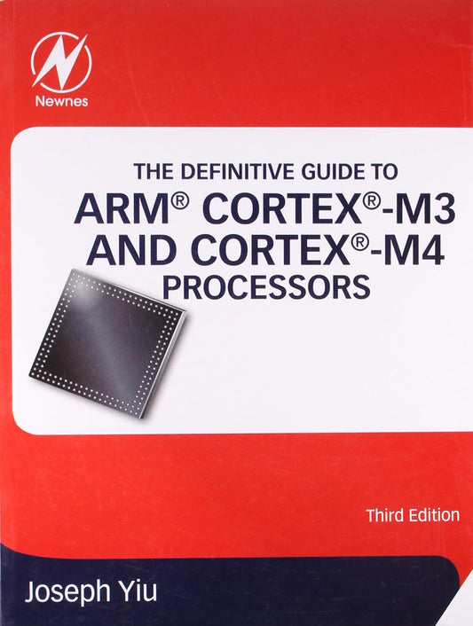 DEFINITIVE GUIDE TO ARM CORTEX M3/M4 PROCESSORS, 3RD EDN