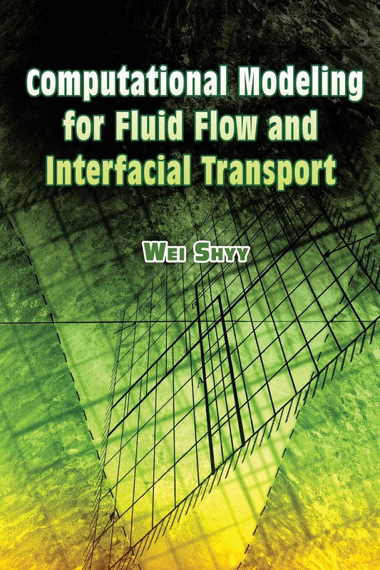 COMPUTATIONAL MODELING FOR FLUID FLOW AND INTERFACIAL TRANSPORT
