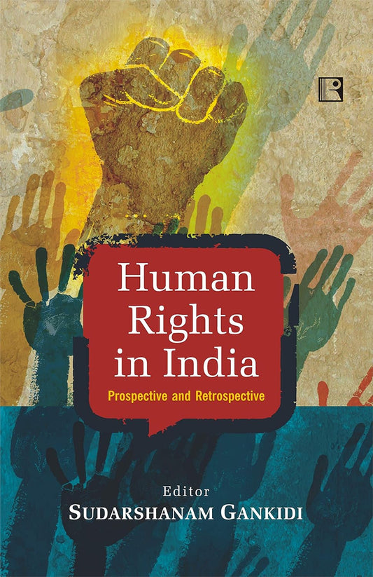 Human Rights in India: Prospective and Retrospective -Hardcover