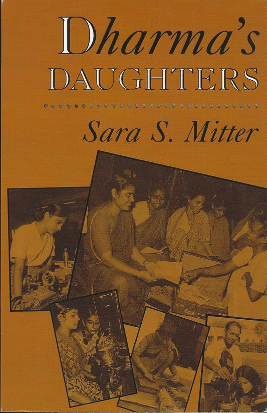 DHARMA`S DAUGHTERS: CONTEMPORARY INDIAN WOMEN AND HINDU CULTURE