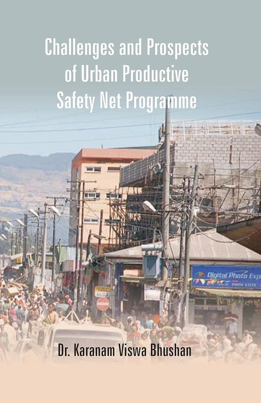 Challenges and Prospects of Urban Productive Safety Net Programme  - Paperback